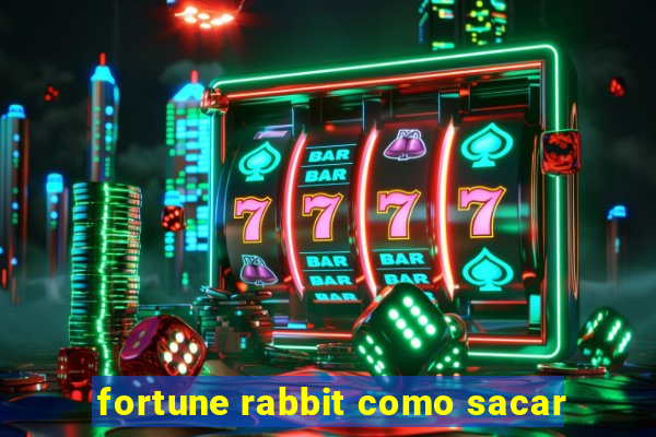 fortune rabbit como sacar